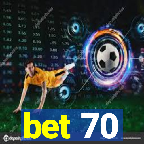 bet 70